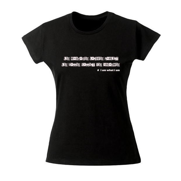 Tee shirt les mauvaises langues parles les bonnes langues donnent des orgasmes