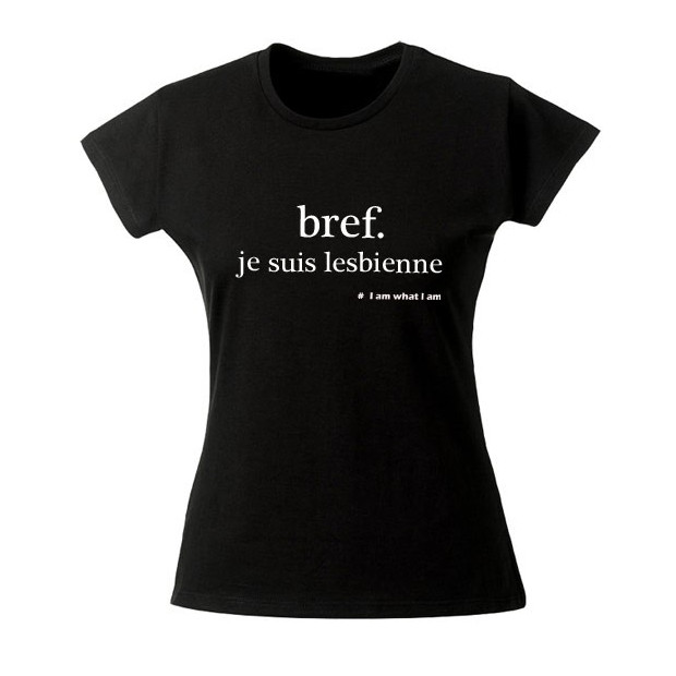 Tee shirt Bref je suis lesbienne