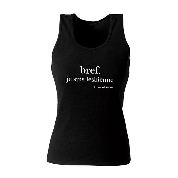 Débardeur bref je suis lesbienne