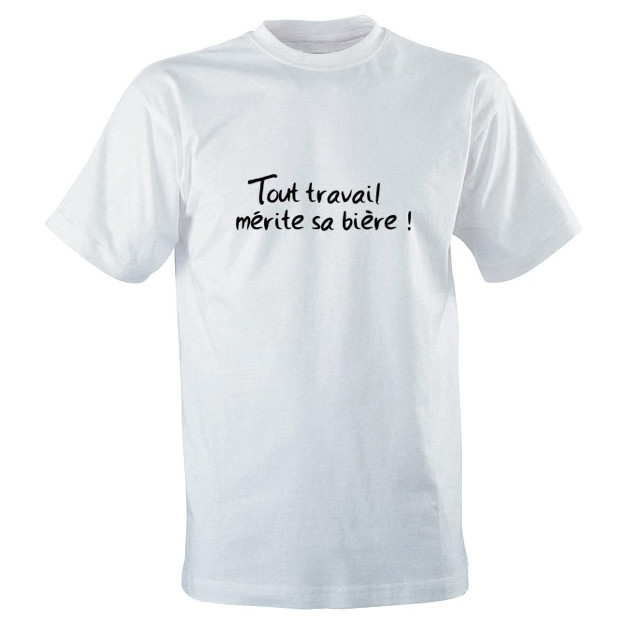 Tee shirt humoristique Tout travail mérite sa bière