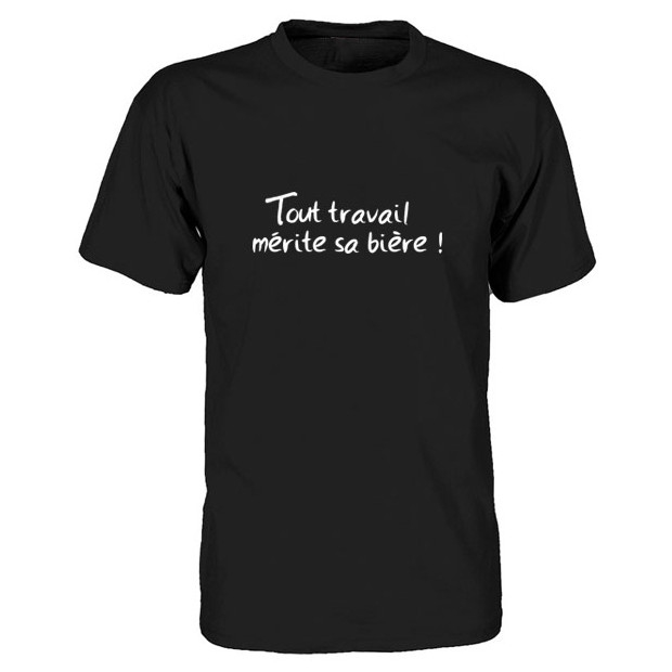 Tee shirt humoristique Tout travail mérite sa bière