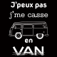 T shirt J'peux pas j'me casse en VAN